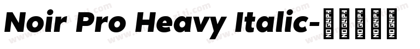 Noir Pro Heavy Italic字体转换
